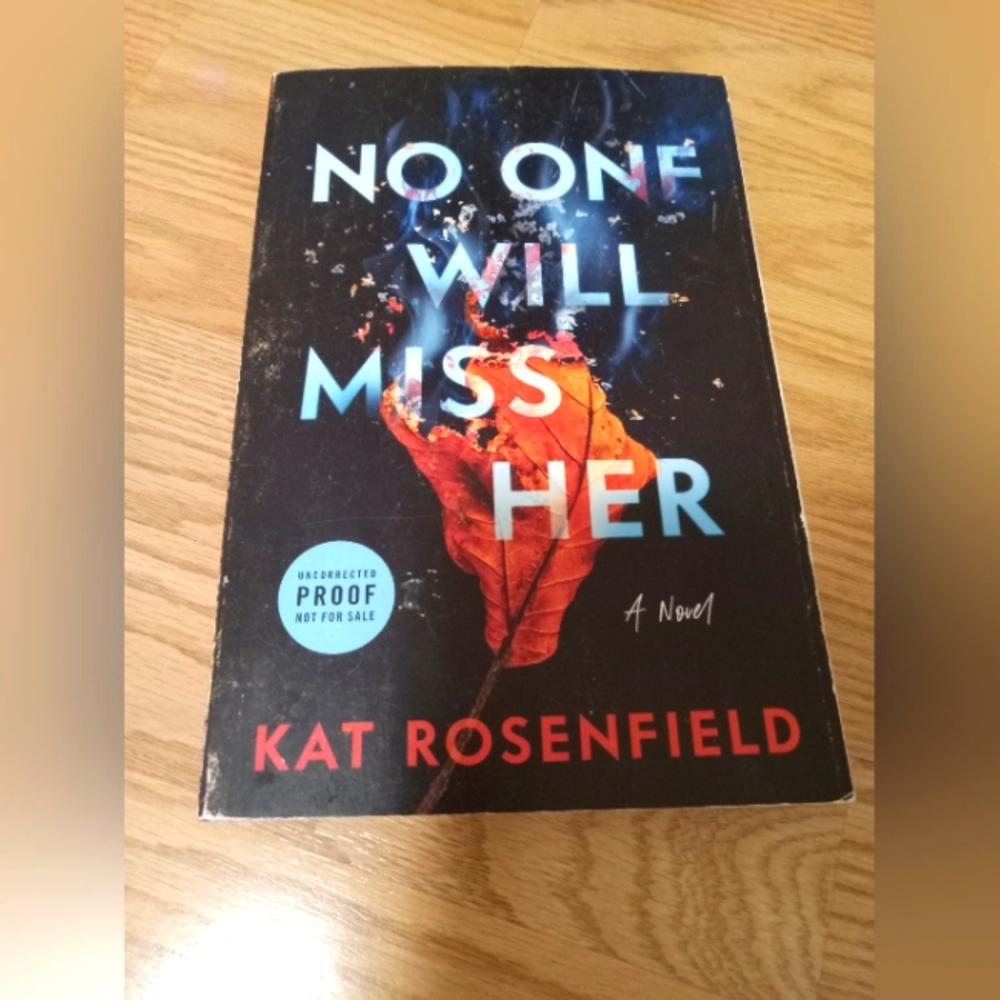 NO ONE WILL MISS HER BY KAT ROSENFIELD